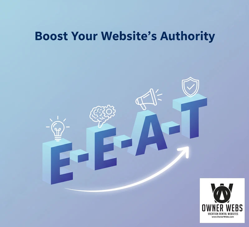 Boost Bookings: Mastering Google E-E-A-T for Vacation Rental Websites